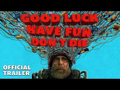 Good Luck, Have Fun, Don't Die